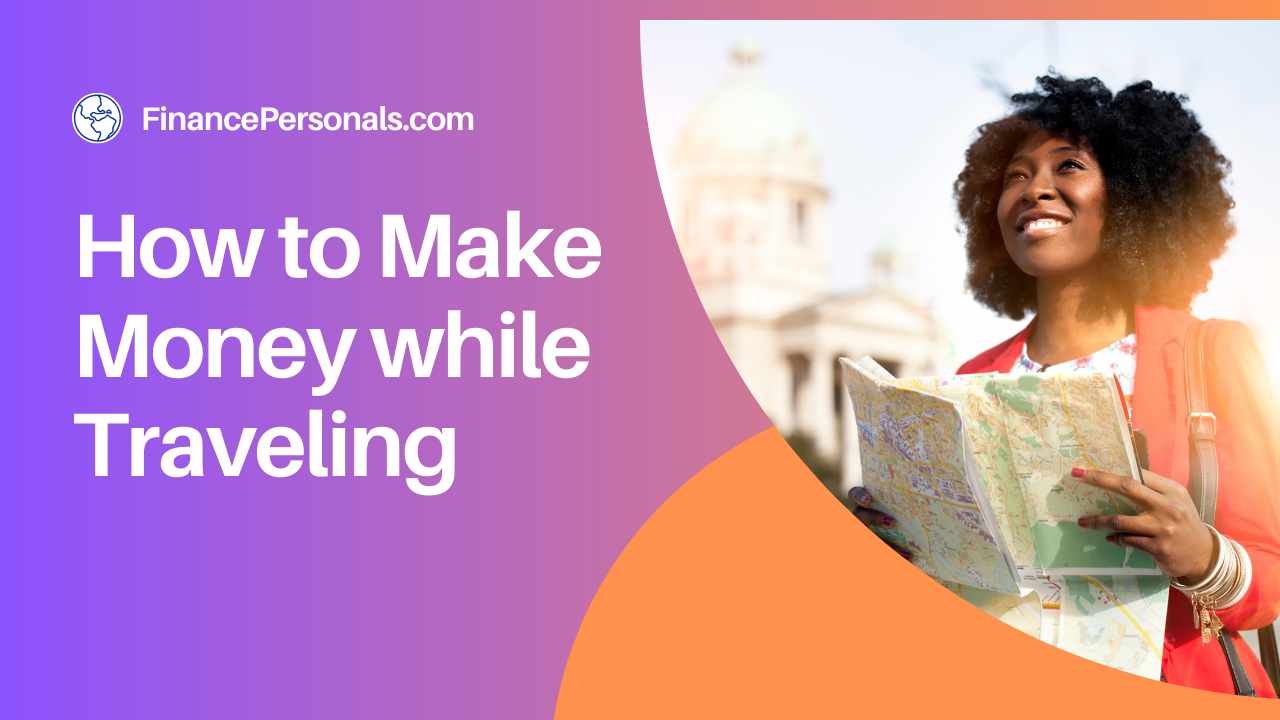 How To Make Money While Traveling